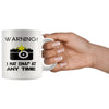 Funny Photographer Mug Warning I May Snap At Any Time 11oz White Coffee Mugs