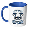 Funny Photography Mug Being A Dad Is Way Cooler White 11oz Accent Coffee Mugs