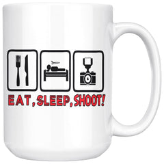 Funny Photography Mug Eat Sleep Shoot 15oz White Coffee Mugs