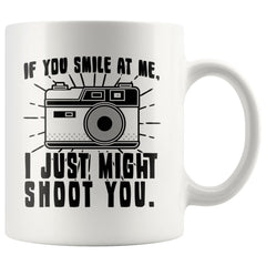 Funny Photography Mug I Just Might Shoot You 11oz White Coffee Mugs
