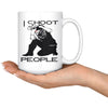 Funny Photography Mug I Shoot People 15oz White Coffee Mugs