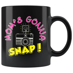Funny Photography Mug Moms Gonna Snap 11oz Black Coffee Mugs