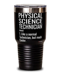 Funny Physical Science Technician Tumbler Like A Normal Technician But Much Cooler 30oz Stainless Steel Black