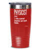 Funny Physicist Tumbler Like A Normal Scientist But Much Cooler 20oz 30oz Stainless Steel