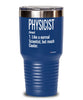 Funny Physicist Tumbler Like A Normal Scientist But Much Cooler 20oz 30oz Stainless Steel