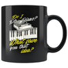Funny Piano Mug Do I Play Piano 11oz Black Coffee Mugs