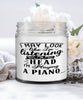 Funny Piano Player Candle I May Look Like I'm Listening But In My Head I'm Playing A Piano 9oz Vanilla Scented Candles Soy Wax