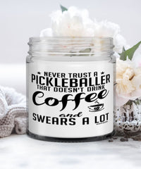 Funny Pickleball Candle Never Trust A Pickleballer That Doesn't Drink Coffee and Swears A Lot 9oz Vanilla Scented Candles Soy Wax
