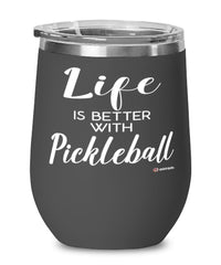 Funny Pickleball Wine Glass Life Is Better With Pickleball 12oz Stainless Steel Black