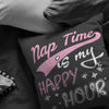 Funny Pillows Nap Time Is My Happy Hour