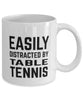 Funny Ping Pong Mug Easily Distracted By Table Tennis Coffee Mug 11oz White