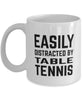 Funny Ping Pong Mug Easily Distracted By Table Tennis Coffee Mug 11oz White