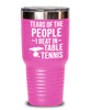 Funny Ping Pong Tumbler Gift Tears Of The People I Beat In Table Tennis Tumbler 20oz 30oz Stainless Steel