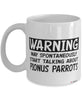 Funny Pionus Parrot Mug Warning May Spontaneously Start Talking About Pionus Parrots Coffee Cup White