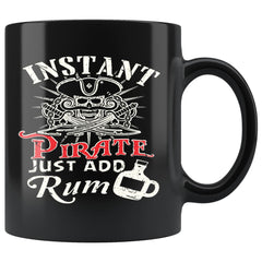 Funny Pirate Mug Instant Pirate Just Add Rum 11oz Black Coffee Mugs