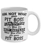 Funny Pit Boss Mug Ask Not What Your Pit Boss Can Do For You Coffee Cup 11oz 15oz White