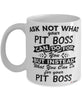 Funny Pit Boss Mug Ask Not What Your Pit Boss Can Do For You Coffee Cup 11oz 15oz White