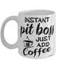 Funny Pit Boss Mug Instant Pit Boss Just Add Coffee Cup White