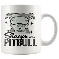 Funny Pitbull Mug Sleeps With Pitbull 11oz White Coffee Mugs