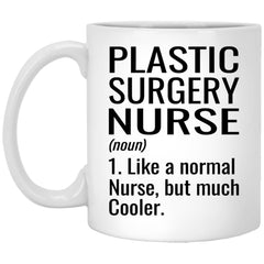 Funny Plastic Surgery Nurse Mug Gift Like A Normal Nurse But Much Cooler Coffee Cup 11oz White XP8434