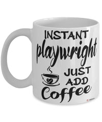 Funny Playwright Mug Instant Playwright Just Add Coffee Cup White