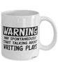 Funny Playwright Mug Warning May Spontaneously Start Talking About Writing Plays Coffee Cup White