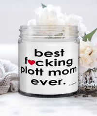 Funny Plott Dog Candle B3st F-cking Plott Mom Ever 9oz Vanilla Scented Candles Soy Wax