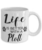 Funny Plott Dog Mug Life Is Better With A Plott Coffee Cup 11oz 15oz White