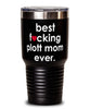Funny Plott Dog Tumbler B3st F-cking Plott Mom Ever 30oz Stainless Steel