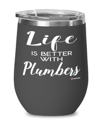 Funny Plumber Wine Glass Life Is Better With Plumbers 12oz Stainless Steel Black