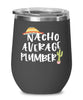 Funny Plumber Wine Tumbler Nacho Average Plumber Wine Glass Stemless 12oz Stainless Steel