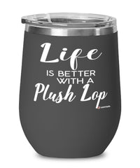 Funny Plush Lop Rabbit Wine Glass Life Is Better With A Plush Lop 12oz Stainless Steel Black