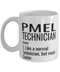 Funny PMEL Technician Mug Like A Normal Technician But Much Cooler Coffee Cup 11oz 15oz White