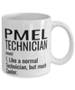 Funny PMEL Technician Mug Like A Normal Technician But Much Cooler Coffee Cup 11oz 15oz White
