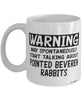 Funny Pointed Beveren Rabbit Mug Warning May Spontaneously Start Talking About Pointed Beveren Rabbits Coffee Cup White