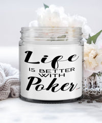 Funny Poker Candle Life Is Better With Poker 9oz Vanilla Scented Candles Soy Wax