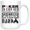 Funny Poker Mug Poker Is Like Sex If You Dont Have A Good 15oz White Coffee Mugs