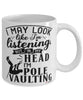 Funny Pole Vaulter Mug I May Look Like I'm Listening But In My Head I'm Pole Vaulting Coffee Cup White