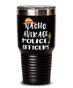 Funny Police Officer Tumbler Nacho Average Police Officer Tumbler 30oz Stainless Steel