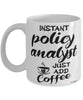 Funny Policy Analyst Mug Instant Policy Analyst Just Add Coffee Cup White
