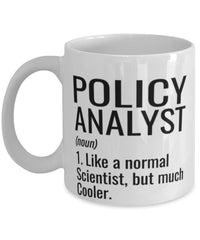 Funny Policy Analyst Mug Like A Normal Scientist But Much Cooler Coffee Cup 11oz 15oz White