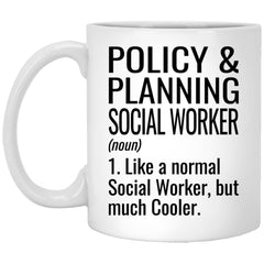 Funny Policy And Planning Social Worker Mug Gift Like A Normal Social Worker But Much Cooler Coffee Cup 11oz White XP8434