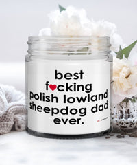 Funny Polish Lowland SheepDog Candle B3st F-cking Polish Lowland Sheepdog Dad Ever 9oz Vanilla Scented Candles Soy Wax
