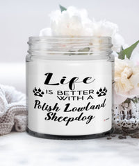 Funny Polish Lowland Sheepdog Candle Life Is Better With A Polish Lowland Sheepdog 9oz Vanilla Scented Candles Soy Wax