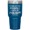 Funny Polo Tumbler Tears Of The People I Beat In Polo Laser Etched 30oz Stainless Steel Tumbler