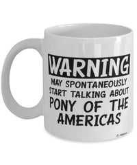 Funny Pony of the Americas Horse Mug May Spontaneously Start Talking About Pony of the Americas Coffee Cup White