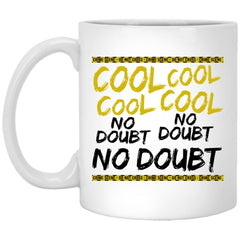 Funny Pop Culture Mug Cool No Doubt Coffee Cup 11oz White XP8434