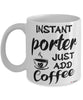 Funny Porter Mug Instant Porter Just Add Coffee Cup White