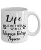 Funny Portuguese Podengo Pequeno Dog Mug Life Is Better With A Portuguese Podengo Pequeno Coffee Cup 11oz 15oz White