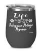 Funny Portuguese Podengo Pequeno Dog Wine Glass Life Is Better With A Portuguese Podengo Pequeno 12oz Stainless Steel